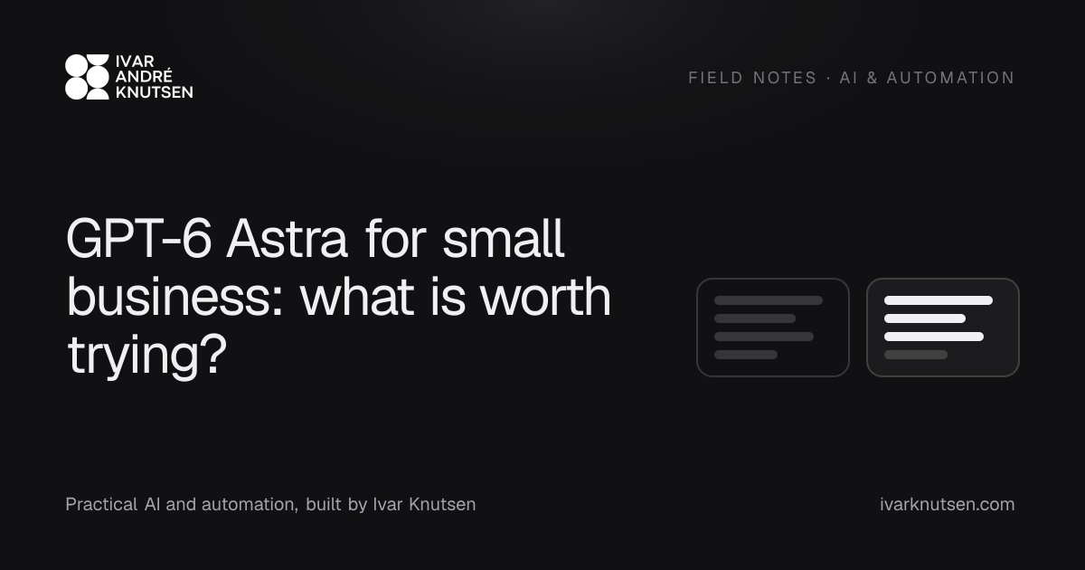 GPT-6 Astra for small business: what is worth trying?