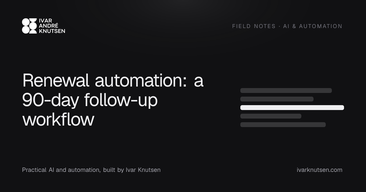 Renewal automation: a 90-day follow-up workflow