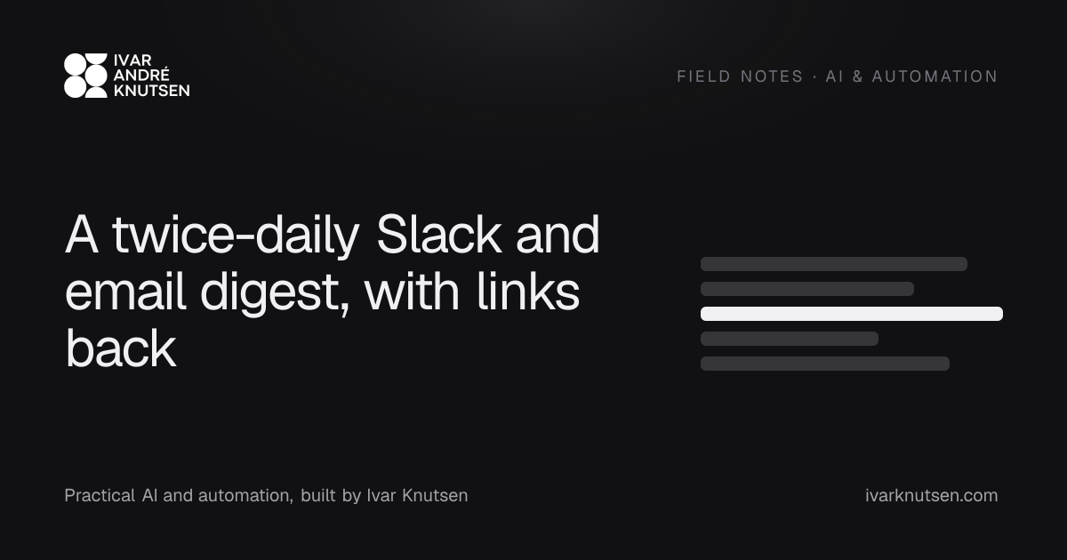 A twice-daily Slack and email digest, with links back