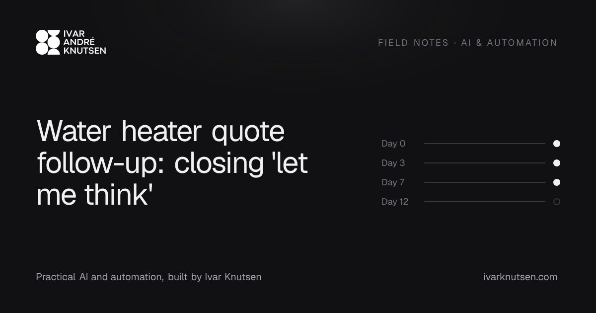 Water heater quote follow-up: closing 'let me think'